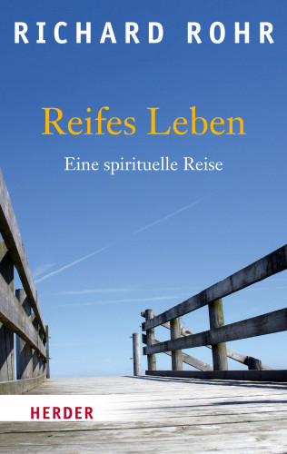 Richard Rohr: Reifes Leben