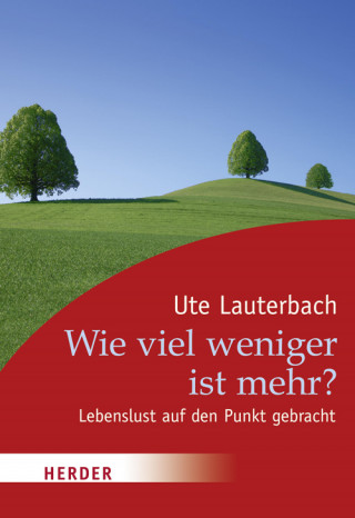 Ute Lauterbach: Wie viel weniger ist mehr?