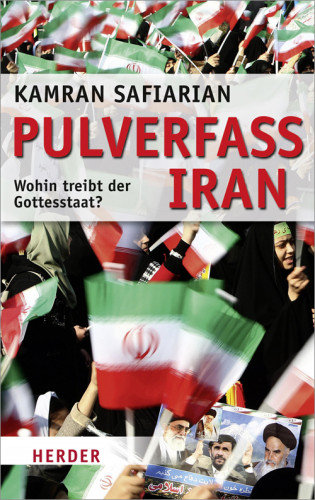 Kamran Safiarian: Pulverfass Iran