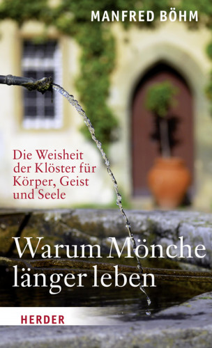 Manfred Böhm: Warum Mönche länger leben