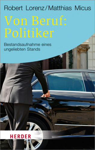 Robert Lorenz, Matthias Micus: Von Beruf: Politiker