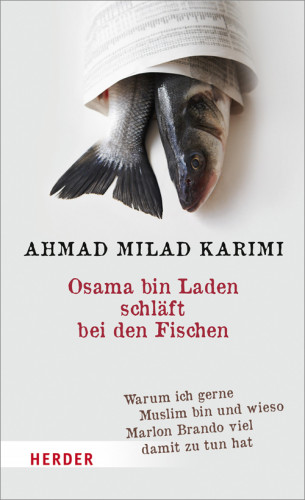 Ahmad Milad Karimi: Osama bin Laden schläft bei den Fischen