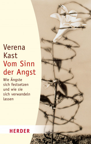 Verena Kast: Vom Sinn der Angst