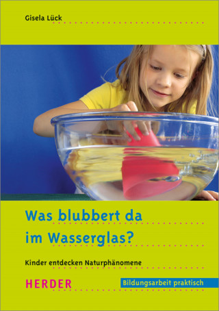 Prof. Gisela Lück: Was blubbert da im Wasserglas?