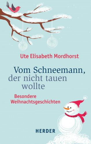 Ute Elisabeth Mordhorst: Vom Schneemann, der nicht tauen wollte