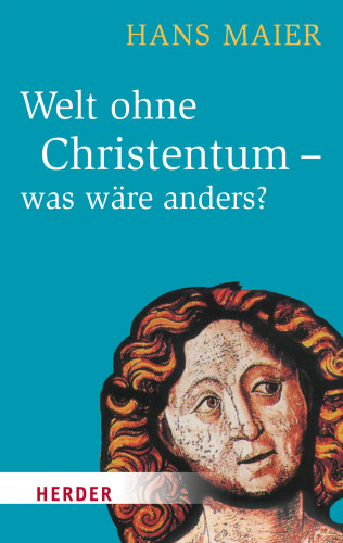 Hans Maier: Welt ohne Christentum - was wäre anders?