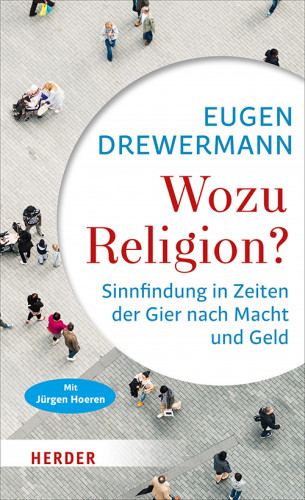 Eugen Drewermann: Wozu Religion?