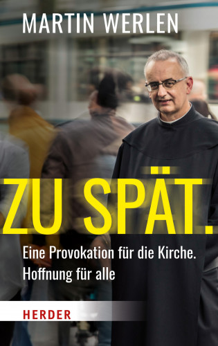 Martin Werlen: Zu spät.