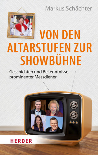 Markus Schächter: Von den Altarstufen zur Showbühne