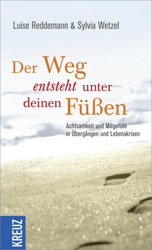 Sylvia Wetzel, Luise Reddemann: Der Weg entsteht unter deinen Füßen