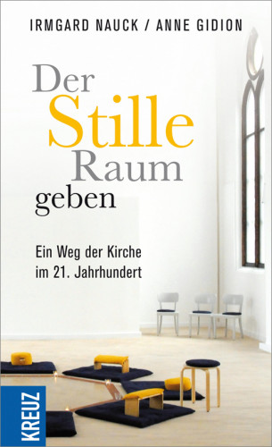 Anne Gidion, Irmgard Nauck: Der Stille Raum geben