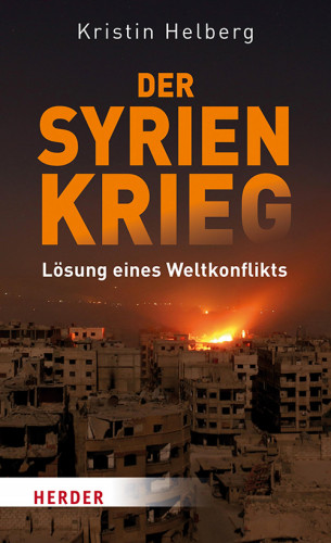 Kristin Helberg: Der Syrien-Krieg