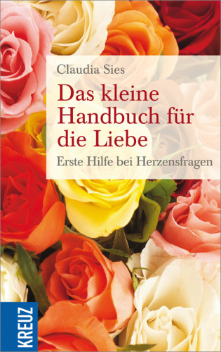 Claudia Sies: Das kleine Handbuch für die Liebe