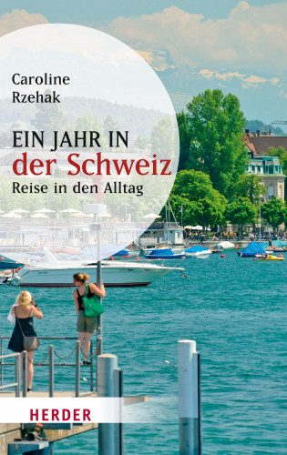 Caroline Rzehak: Ein Jahr in der Schweiz