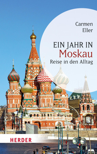 Carmen Eller: Ein Jahr in Moskau