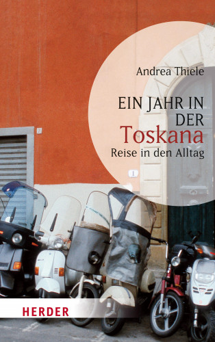 Andrea Thiele: Ein Jahr in der Toskana