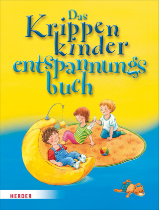 Regina Bestle-Körfer: Das Krippenkinderentspannungsbuch