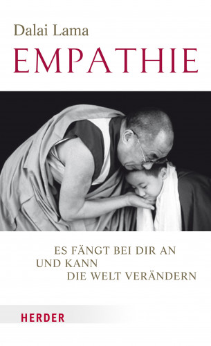 Dalai Lama: Empathie - Es fängt bei dir an und kann die Welt verändern