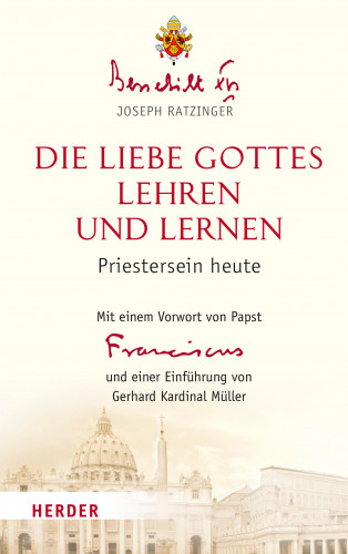 Benedikt XVI.: Die Liebe Gottes lehren und lernen