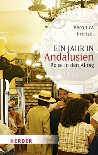 Veronica Frenzel: Ein Jahr in Andalusien