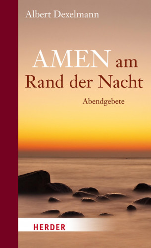 Albert Dexelmann: Amen am Rand der Nacht