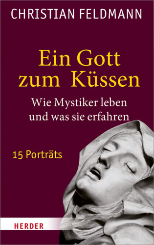 Christian Feldmann: Ein Gott zum Küssen