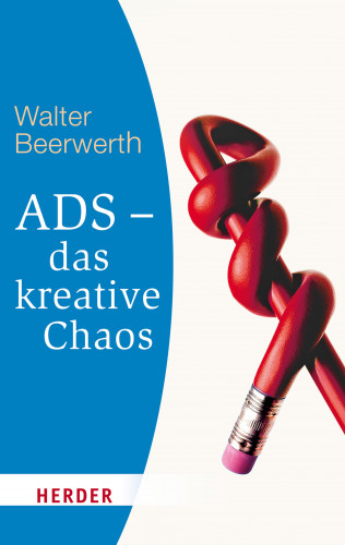 Walter Beerwerth: ADS - das kreative Chaos