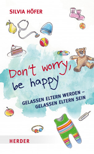 Silvia Höfer: Don´t worry, be happy