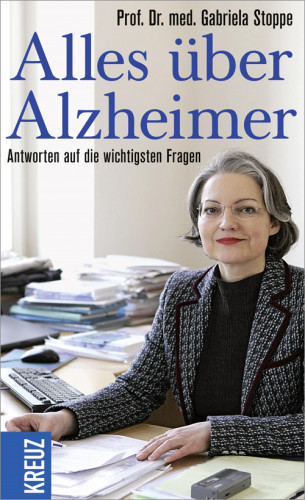 Gabriela Stoppe: Alles über Alzheimer
