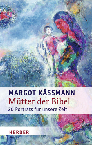 Margot Käßmann: Mütter der Bibel