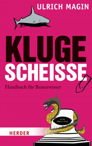 Ulrich Magin: Kluge Scheiße