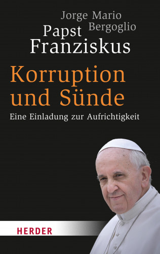 Jorge Mario Bergoglio: Korruption und Sünde