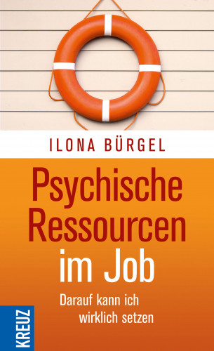 Ilona Bürgel: Psychische Ressourcen im Job