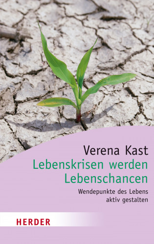 Verena Kast: Lebenskrisen werden Lebenschancen