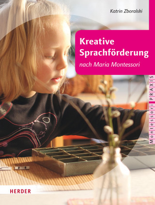 Katrin Zboralski: Kreative Sprachförderung nach Maria Montessori