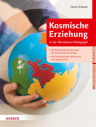Horst Schaub: Kosmische Erziehung in der Montessori-Pädagogik