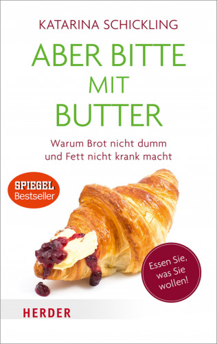Katarina Schickling: Aber bitte mit Butter