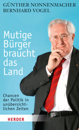 Günther Nonnenmacher, Bernhard Vogel: Mutige Bürger braucht das Land