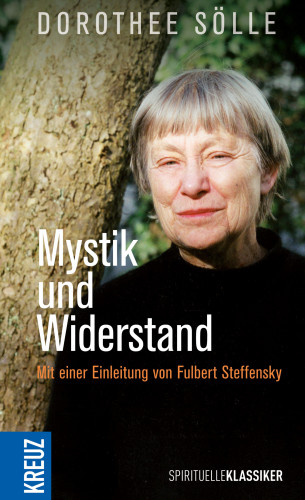 Dorothee Sölle: Mystik und Widerstand
