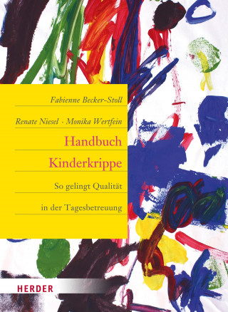 Fabienne Becker-Stoll, Renate Niesel, Monika Wertfein: Handbuch Kinderkrippe