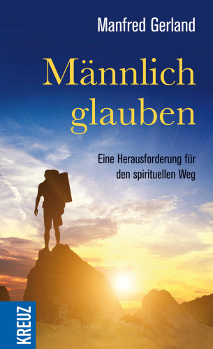 Manfred Gerland: Männlich glauben