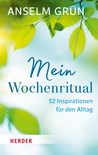 Anselm Grün: Mein Wochenritual