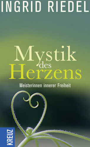 Ingrid Riedel: Mystik des Herzens
