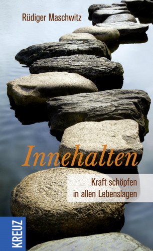 Rüdiger Maschwitz: Innehalten