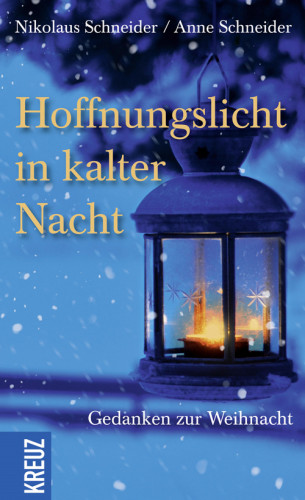 Anne Schneider, Nikolaus Schneider: Hoffnungslicht in kalter Nacht