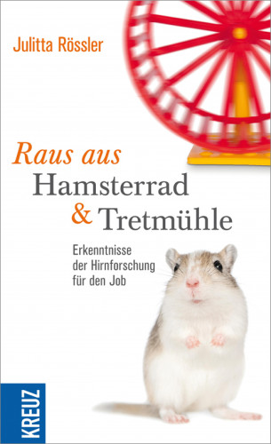 Julitta Rössler: Raus aus Hamsterrad und Tretmühle