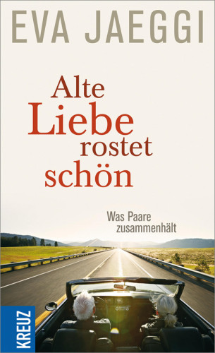 Eva Jaeggi: Alte Liebe rostet schön