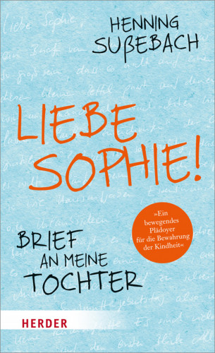 Henning Sußebach: Liebe Sophie!