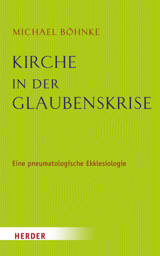 Michael Böhnke: Kirche in der Glaubenskrise