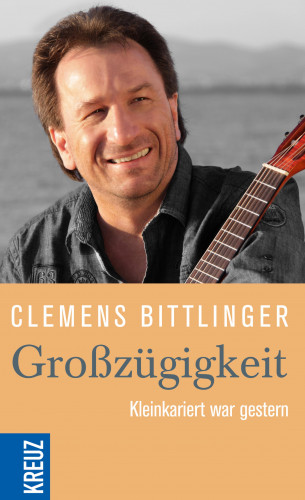 Clemens Bittlinger: Großzügigkeit